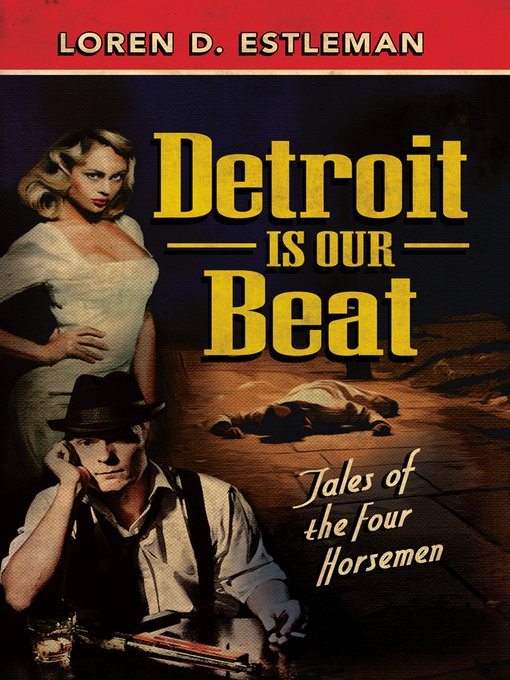 Title details for Detroit Is Our Beat by Loren D. Estleman - Available